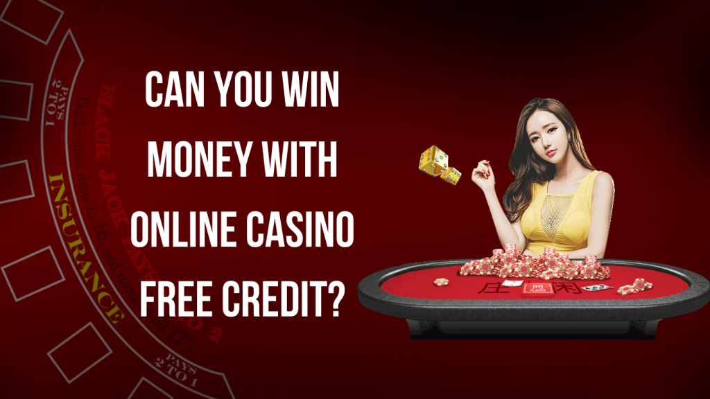 Can You Win Money with Online Casino Free Credit