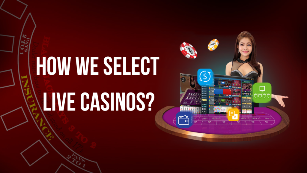 How We Select Real Money Live Casinos in Singapore