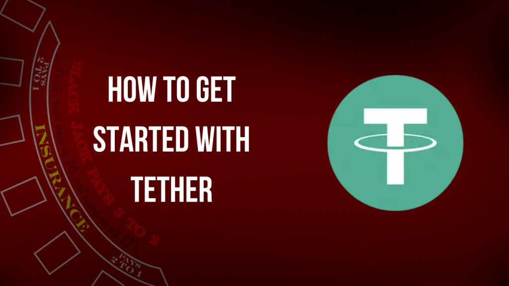 How to Get Started With Tether