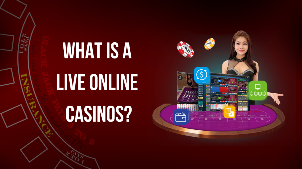 What is a Live Online Casinos?