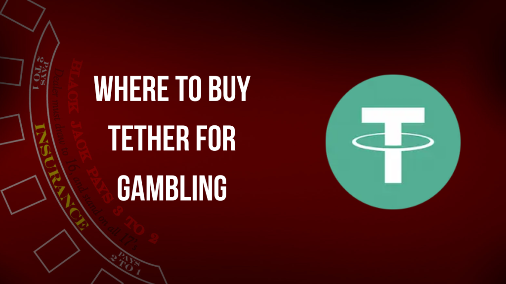 Where to Buy Tether for Gambling